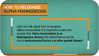 Comment reconnaître
l&rsquo;Alpha-Mannosidose

